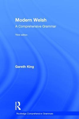 Modern Welsh A Comprehensive Grammar 3rd Edition Gareth King