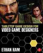 Tabletop Game Design For Video Game Designers Ham Ethan
