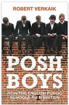 Posh Boys How The English Public Schools Ruin Britain Hardcover Robert Verkaik