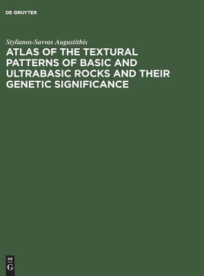 Atlas Of The Textural Patterns Of Basic And Ultrabasic Rocks And Their Genetic Significance Reprint Ss Augustithis