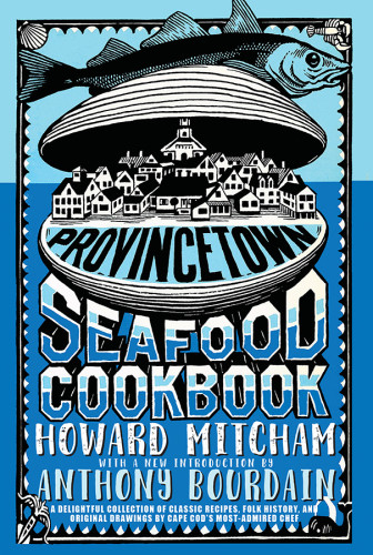 Provincetown Seafood Cookbook Illustrated Howard Mitcham