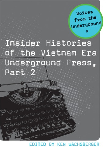 Insider Histories Of The Vietnam Era Underground Press Part 2 Ken Wachsberger