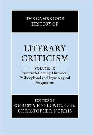 The Cambridge History Of Literary Criticism Volume 9 Twentiethcentury Historical Philosophical And Psychological Perspectives Christa Knellwolf