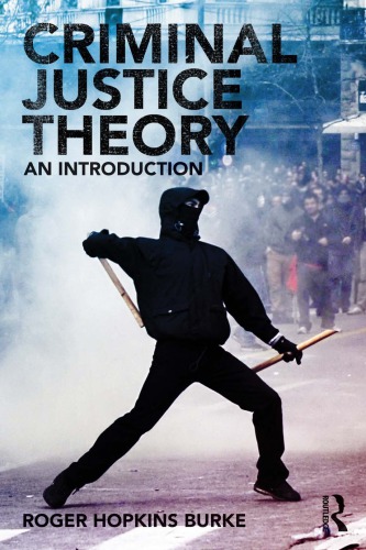 Criminal Justice Theory An Introduction 1st Edition Roger Hopkins Burke
