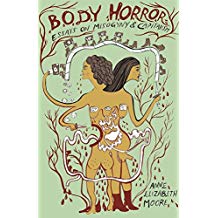 Body Horror Capitalism Fear Misogyny Jokes Anne Elizabeth Moore