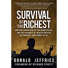 Survival Of The Richest How The Corruption Of The Marketplace And The Disparity Of Wealth Created The Greatest Conspiracy Of All Donald Jeffries