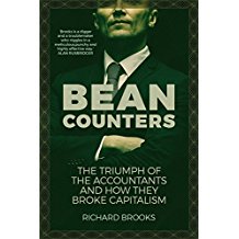 Bean Counters The Triumph Of The Accountants And How They Broke Capitalism Richard Brooks