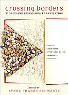 Crossing Borders Stories And Essays About Translation Lynne Sharon Schwartz