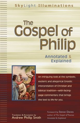 The Gospel Of Philip Annotated Explained Paperback Andrew Phillip Smith