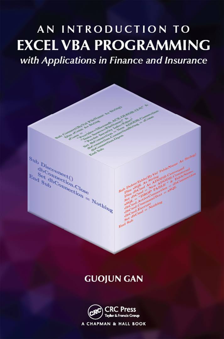 An Introduction To Excel Vba Programming With Applications In Finance And Insurance Guojun Gan