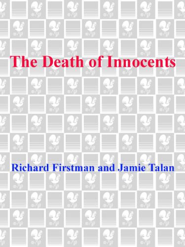 The Death Of Innocents A True Story Of Murder Medicine And Highstakes Science Richard Firstman Jamie Talan