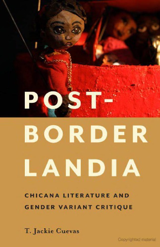 Postborderlandia Chicana Literature And Gender Variant Critique T Jackie Cuevas