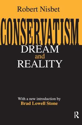 Conservatism Dream And Reality Hardcover Robert Nisbet