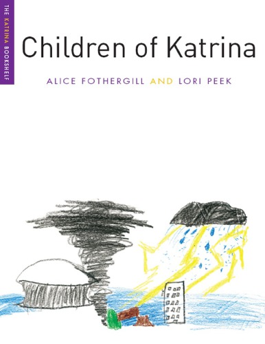 Children Of Katrina Alice Fothergill Lori Peek