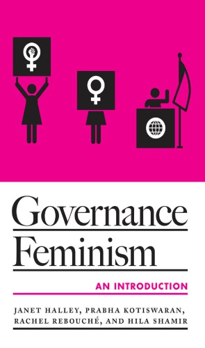 Governance Feminism An Introduction Janet Halley Prabha Kotiswaran Rachel Rebouché Hila Shamir