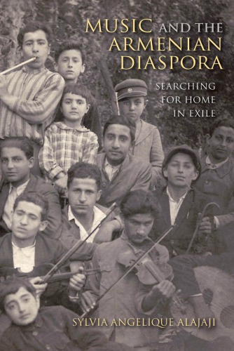 Music And The Armenian Diaspora Searching For Home In Exile Sylvia Angelique Alajaji