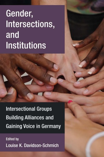 Gender Intersections And Institutions Intersectional Groups Building Alliances And Gaining Voice Louise K Davidsonschmich Ed