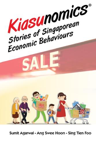 Kiasunomics Stories Of Singaporean Economic Behaviours Agarwal