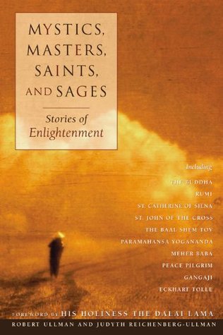 Mystics Masters Saints And Sages Stories Of Enlightenment Robert Ullman Judyth Reichenbergullman