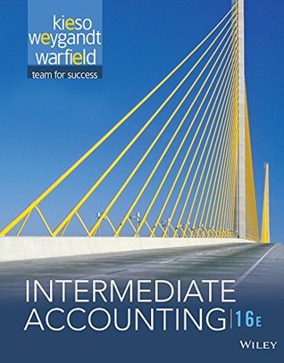 Intermediate Accounting 16th Edition Donald E Kieso Jerry J Weygandt Terry D Warfield