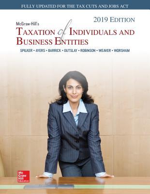 Mcgrawhills Taxation Of Individuals And Business Entities 2019 Edition Brian C Spilker Et Al