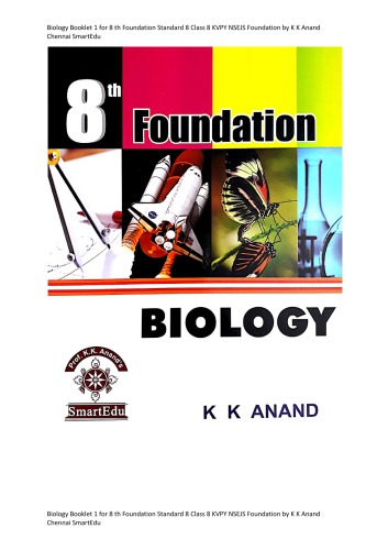 Biology Booklet 1 For 8 Th Foundation Standard 8 Class 8 Kvpy Nsejs Foundation K K Anand Chennai