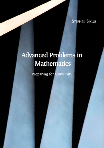 Advanced Problems In Mathematics Preparing For University Stephen Siklos