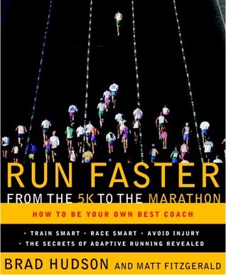 Run Faster From The 5k To The Marathon How To Be Your Own Best Coach Paperback Brad Hudson Matt Fitzgerald
