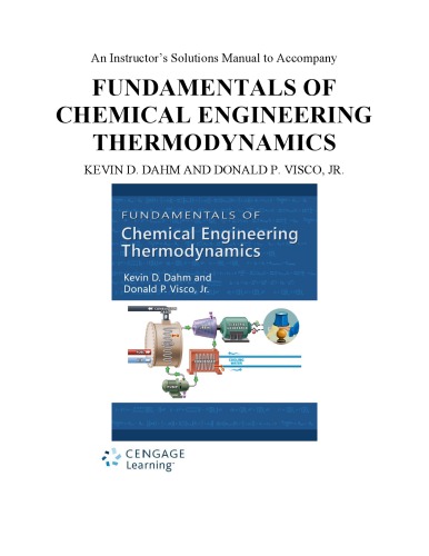 An Instructors Solutions Manual To Accompany Fundamentals Of Chemical Engineering Thermodynamics 1st Edition Kevin D Dahm Donald P Visco