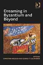 Dreaming In Byzantium And Beyond Angelid Christina Calofonos