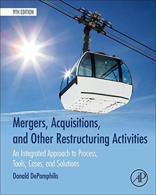 Mergers Acquisitions And Other Restructuring Activities An Integrated Approach To Process Tools Cases And Solutions Hardcover Donald Depamphilis