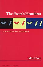 The Poems Heartbeat A Manual Of Prosody Corn Alfred