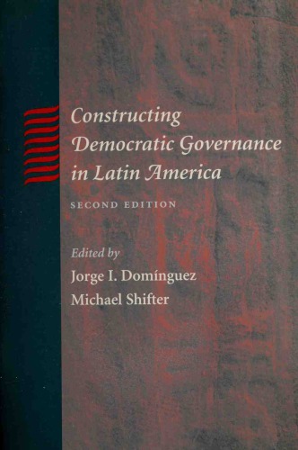Constructing Democratic Governance In Latin America 2nd Ed Domnguez