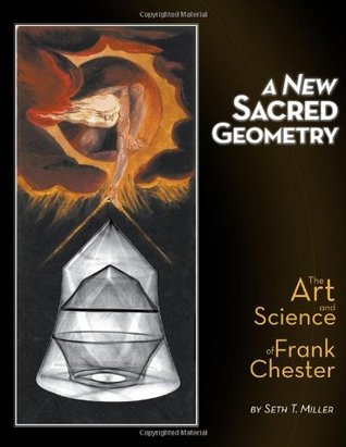 A New Sacred Geometry The Art And Science Of Frank Chester Seth Thomas Miller