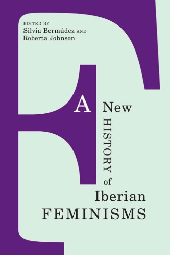 A New History Of Iberian Feminisms Bermudez Silvia Johnson