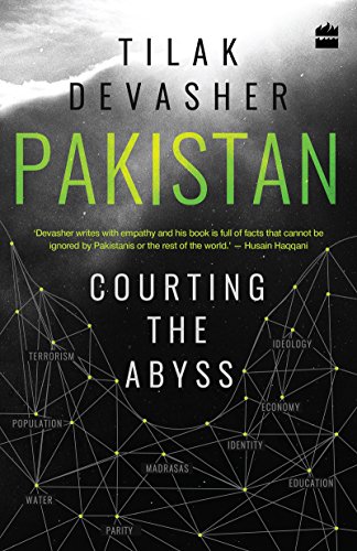 Pakistan Courting The Abyss 1st Edition Tilak Devasher