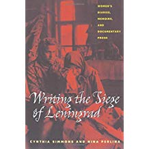 Writing The Siege Of Leningrad Womens Diaries Memoirs And Documentary Prose Cynthia Simmons Nina Perlina