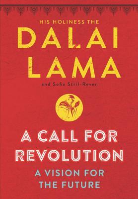 A Call For Revolution A Vision For The Future Dalai Lama