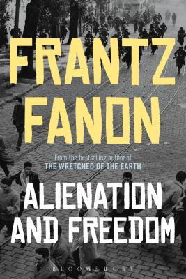 Alienation And Freedom Frantz Fanon Jean Khalfa Robert J C Young