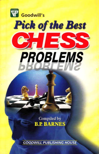 Goodwills Pick Of The Best Chess Problems B P Barnes