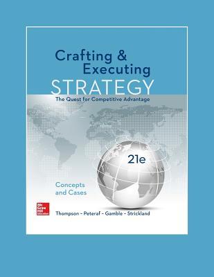 Crafting Executing Strategy The Quest For Competitive Advantage Concepts And Cases 21st Edition Arthur A Thompson Jr