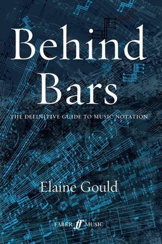 Behind Bars The Definitive Guide To Music Notation Hardcover Elaine Gould