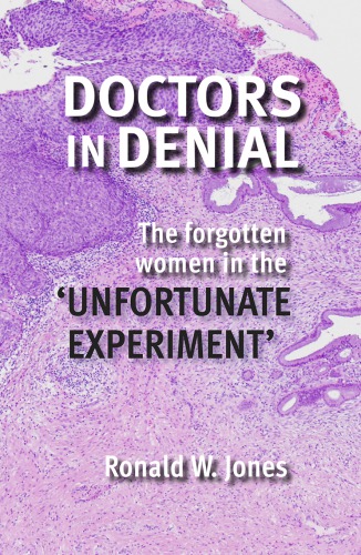 Doctors In Denial The Forgotten Women In The Unfortunate Experiment Paperback Ronald W Jones