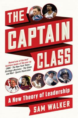 The Captain Class A New Theory Of Leadership Paperback Sam Walker