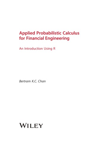 Applied Probabilistic Calculus For Financial Engineering An Introduction Using R Bertram Kc Chan