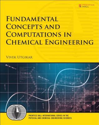 Fundamental Concepts And Computations In Chemical Engineering Paperback Vivek Utgikar