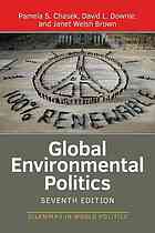 Global Environmental Politics Seventh Edition Brown Janet Welsh Chasek