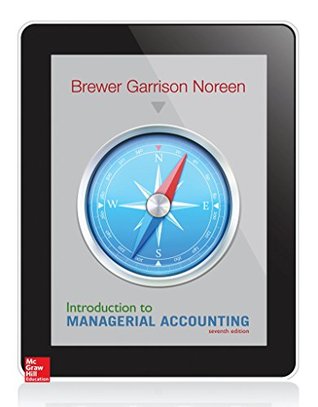 Introduction To Managerial Accounting 7th Edition Peter C Brewer Ray H Garrison Eric W Noreen