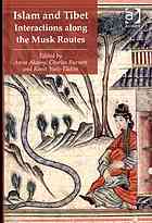 Islam And Tibet Interactions Along The Musk Routes Akasoy Anna Burnett