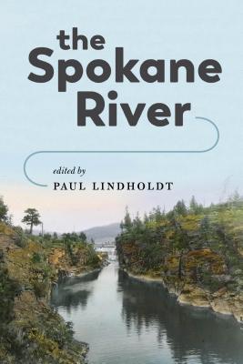 The Spokane River Paul Lindholdt